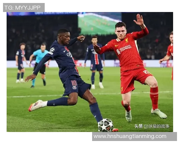 利物浦与大巴黎激战正酣精彩直播全程回顾与分析 利物浦与大巴黎激战正酣精彩直播全程回顾与分析